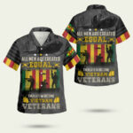 All men are created equal then a few become vietnam veterans hawaiian shirt