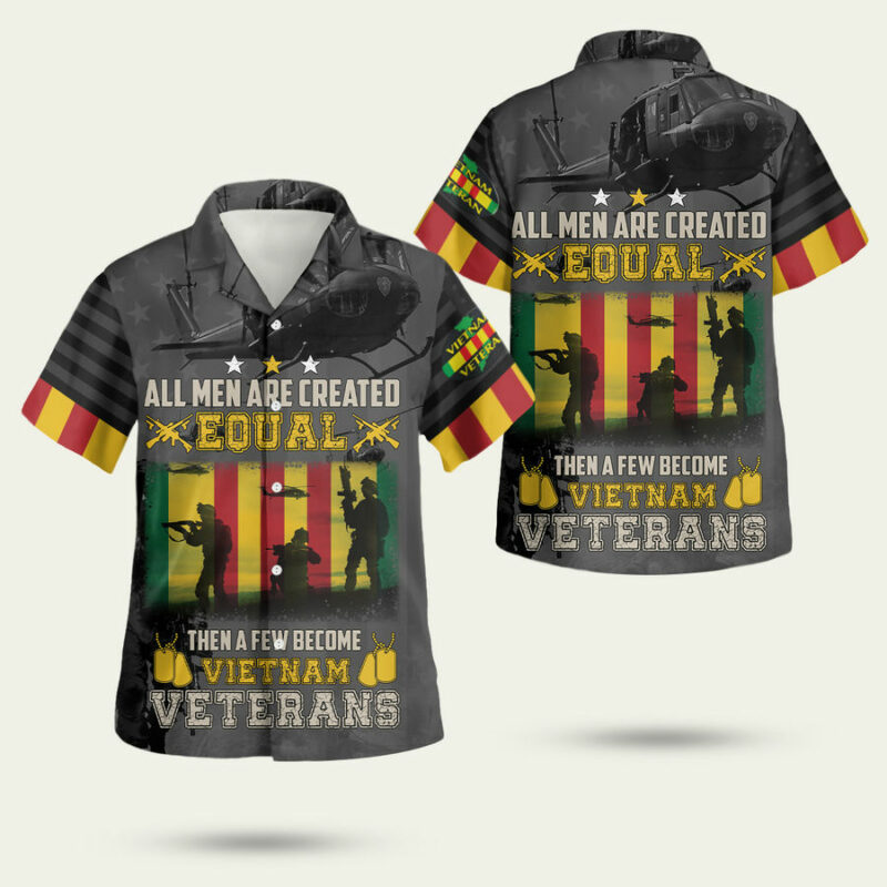 All Men Are Created Equal Then A Few Become Vietnam Veterans Hawaiian Shirt