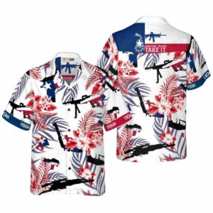 Come And Take It Texas Gun 4th Of Jully Hawaiian Shirt