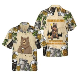 Funny Bear I Tried To Be Good Beer Camping Hawaiian Shirt