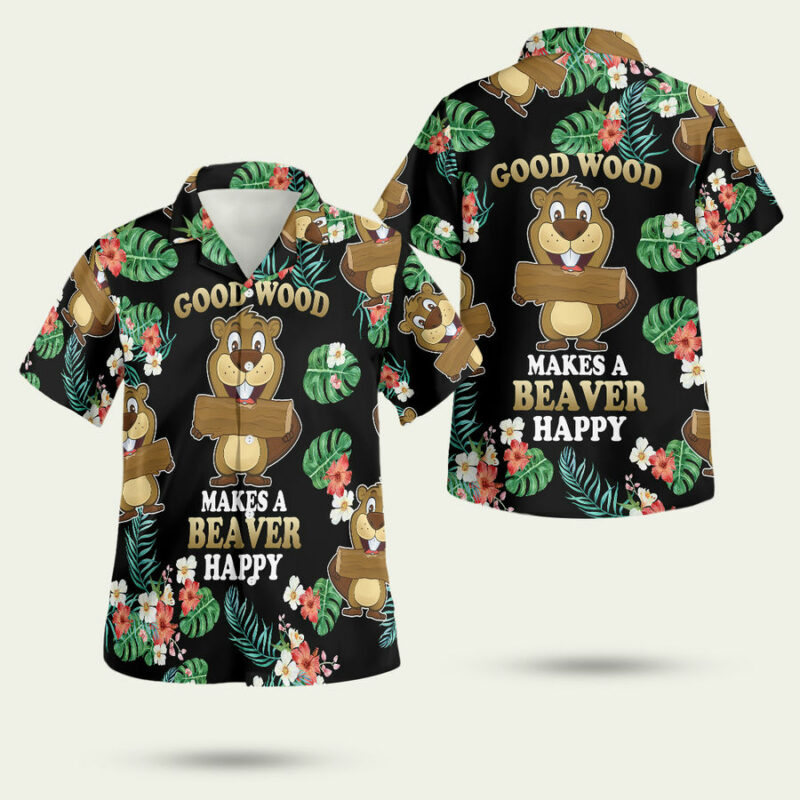 Good Wood Makes A Beaver Happy Summer Hawaiian Shirt
