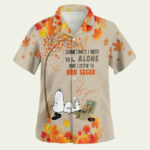 Snoopy sometimes i need to be alone and listen to bob seger hawaiian shirt front side